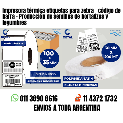 Impresora térmica etiquetas para zebra  código de barra - Producción de semillas de hortalizas y legumbres